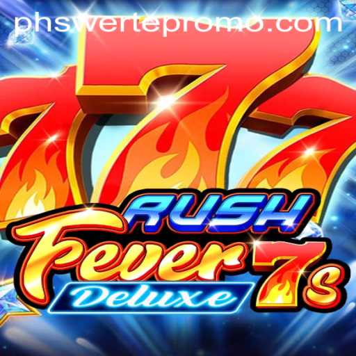 Exploring RushFever7sDeluxe: A Thrilling Journey into the Latest Game Sensation and the PHswerte Factor